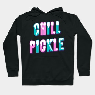 Chill Pickle Hoodie